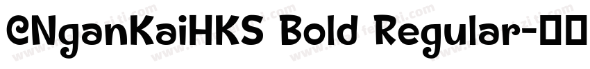 CNganKaiHKS Bold Regular字体转换